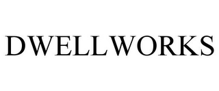 DWELLWORKS