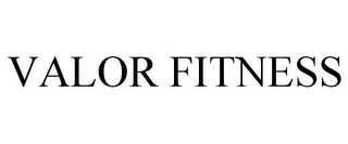 VALOR FITNESS