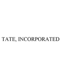 TATE, INCORPORATED