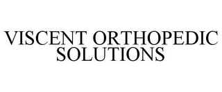 VISCENT ORTHOPEDIC SOLUTIONS