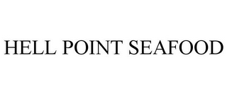 HELL POINT SEAFOOD