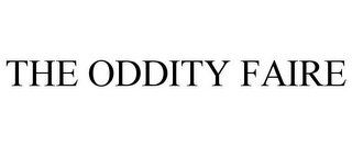 THE ODDITY FAIRE