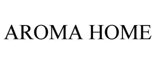 AROMA HOME