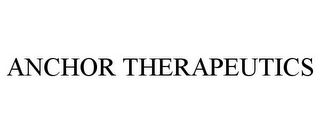 ANCHOR THERAPEUTICS