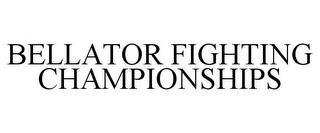 BELLATOR FIGHTING CHAMPIONSHIPS