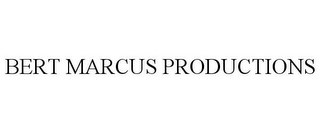 BERT MARCUS PRODUCTIONS