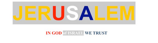 JERUSALEM IN GOD OF ISRAEL WE TRUST