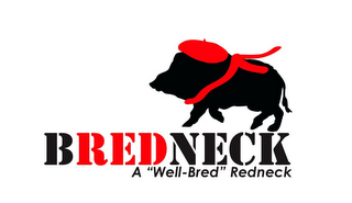 BREDNECK A "WELL-BRED" REDNECK