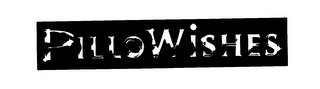 PILLOWISHES