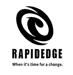 RAPIDEDGE WHEN IT'S TIME FOR A CHANGE.