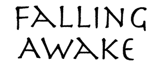 FALLING AWAKE