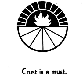 CRUST IS A MUST