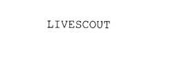 LIVESCOUT