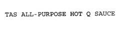 TAS ALL-PURPOSE HOT Q SAUCE