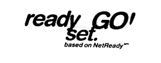 READY GO! SET. BASED ON NETREADY