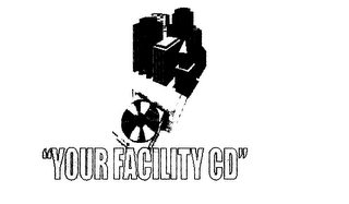 "YOUR FACILITY CD"