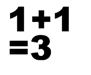 1 + 1 = 3