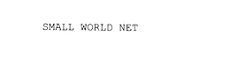 SMALL WORLD NET