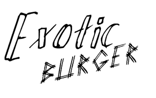 EXOTIC BURGER