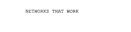 NETWORKS THAT WORK