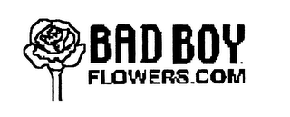 BAD BOY. FLOWERS.COM