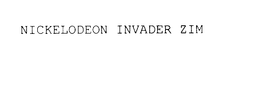 NICKELODEON INVADER ZIM trademark