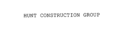 HUNT CONSTRUCTION GROUP