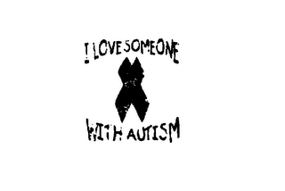 I LOVE SOMEONE WITH AUTISM