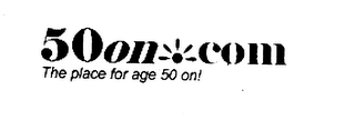 50ON.COM THE PLACE FOR AGE 50 ON!