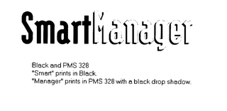 SMARTMANAGER BLACK AND PMS 328 "SMART" PRINTS IN BLACK. "MANAGER" PRINTS IN PMS 328 WITH A BLACK DROP SHADOW.