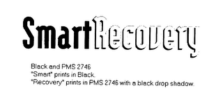 SMARTRECOVERY BLACK AND PMS 2746 "SMART" PRINTS IN BLACK "RECOVERY" PRINTS IN PMS 2746 WITH A BLACK DROP SHADOW.