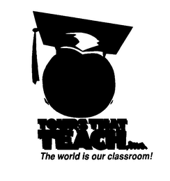 TOURS THAT TEACH, INC. THE WORLD IS OUR CLASSROOM!