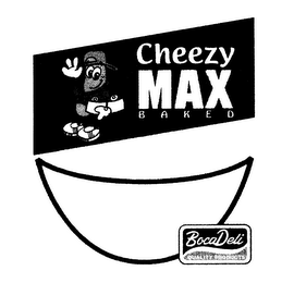 CHEEZY MAX BAKED BOCA DELI QUALITY PRODUCTS