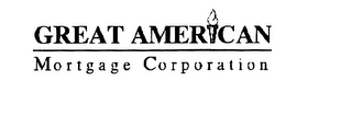 GREAT AMERICAN MORTGAGE CORPORATION