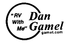 "RV WITH ME" DAN GAMEL GAMEL.COM