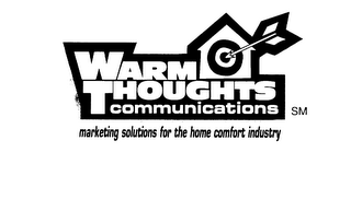 WARM THOUGHTS MARKETING SOLUTIONS FOR THE HOME COMFORT INDUSTRY