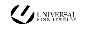 U UNIVERSAL FINE JEWELRY