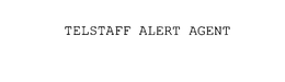 TELSTAFF ALERT AGENT