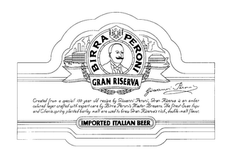 BIRRA PERONI IMPORTED ITALIAN BEER GRAN RISERVA IMPORTED ITALIAN BEER CREATED FROM A 150 YEAR OLD RECIPE BY GIOVANNI PERONI, GRAN RISERVA IS AN AMBER COLORED LAGER CRAFTED WITH EXPERT CARE BY BIRRA PERONI'S MASTER BREWERS.  THE FINEST SOAZ HOPS AND CHERIE SPRING PLANTED BARLEY MALT ARE USED TO BREW GRAN RISERVA'S RICH, DOUBLE-MALT FLAVOR.  GIOVANNI PERONI