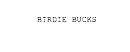BIRDIE BUCKS