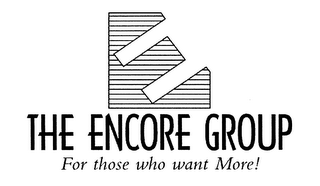 THE ENCORE GROUP FOR THOSE WHO WANT MORE!