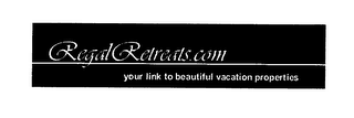 REGAL RETREATS.COM YOUR LINK TO BEAUTIFUL VACATION PROPERTIES