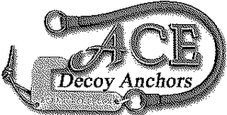 ACE DECOY ANCHORS