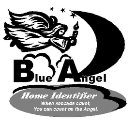 BLUE ANGEL HOME IDENTIFIER WHEN SECONDSCOUNT, YOU CAN COUNT ON THE ANGEL.