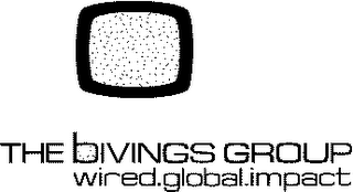 THE BIVINGS GROUP WIRED.GLOBAL.IMPACT