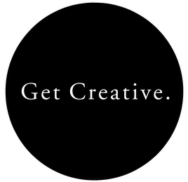 GET CREATIVE.
