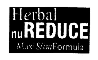 HERBAL NUREDUCE MAXISLIMFORMULA