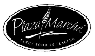 PLAZA MARCHE' FANCY FOOD IN FLAGLER