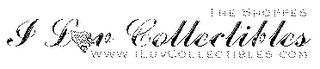 THE SHOPPES I LUV COLLECTIBLES WWW.ILUVCOLLECTIBLES.COM
