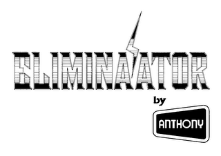 ELIMINAATOR BY ANTHONY
